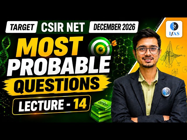 Most Probable Questions | CSIR NET Dec 2026 | Lec-14 | IFAS