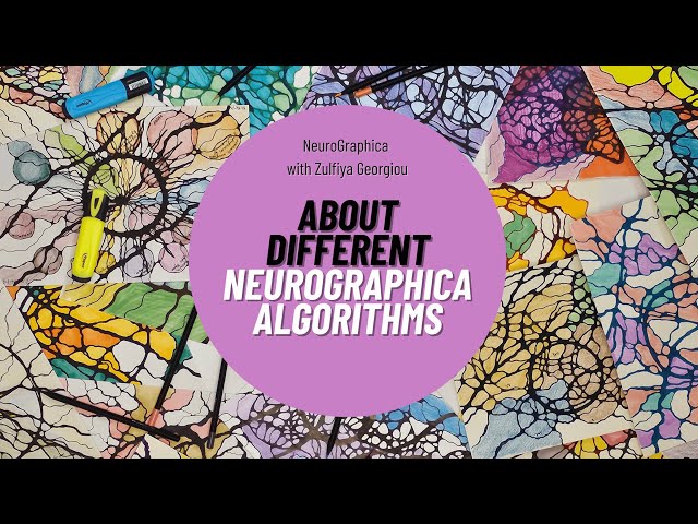 About Different NeuroGraphica Algorithms | NeuroGraphica with Zulfiya Georgiou