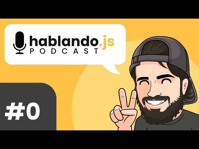 🎙 HABLANDO.JS | Estrenamos Podcast!