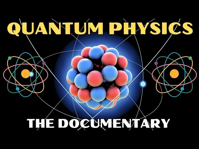 QUANTUM PHYSICS: THE DOCUMENTARY | #quantumphysics #documentary