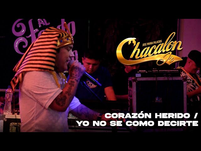 Chacalon Jr - Corazón Herido / Yo No se Como Decirte