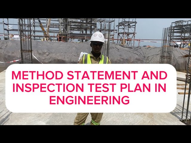 METHOD STATEMENT AND INSPECTION TEST PLAN IN ENGINEERING 