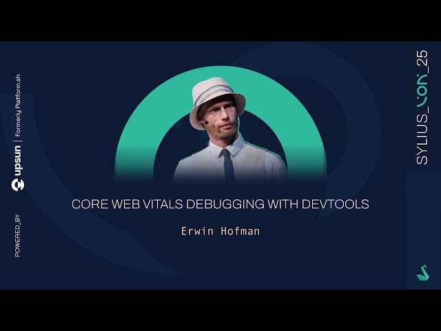 Core Web Vitals Debugging with DevTools - Erwin Hofman | #SyliusCon2025