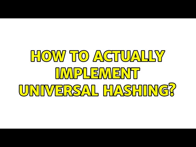 How to actually implement universal hashing?