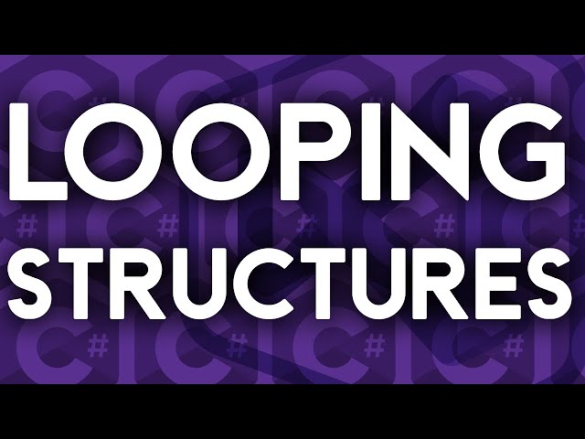 What Are LOOPING STRUCTURES? [LOOPS]
