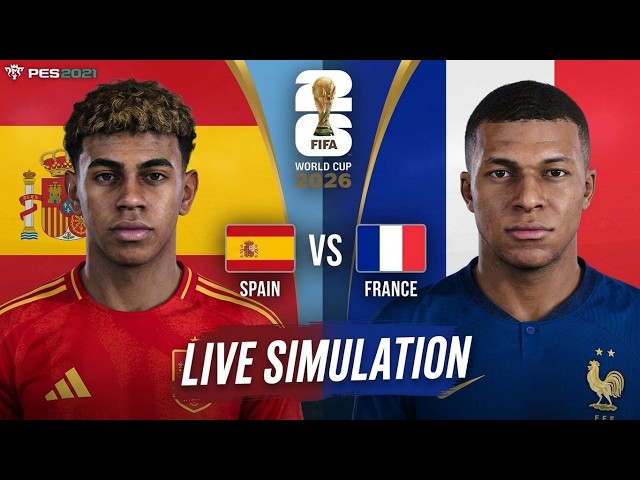 🔴 LIVE SIMULATION | Spain vs France | World Cup 2026 Match-17 | eFootball PES 21