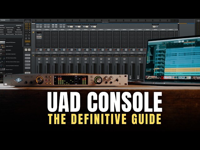 UAD Console Tutorial — The Definitive Guide