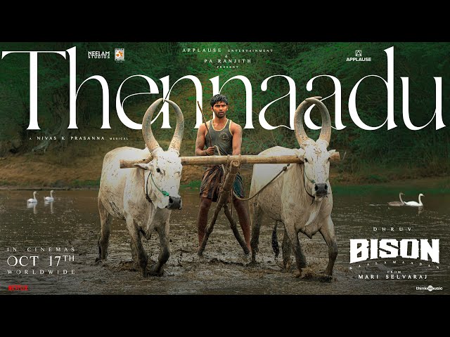 Thennaadu Song | Bison Kaalamaadan | Dhruv, Anupama | Mari Selvaraj | Nivas K Prasanna | Satyan