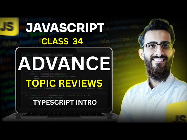 JavaScript | Advanced JS Topics | TypeScript Intro | Class 31 | SMIT Modern Web Dev 17