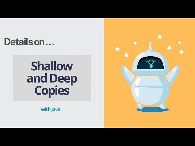 Shallow and Deep Copies with Java