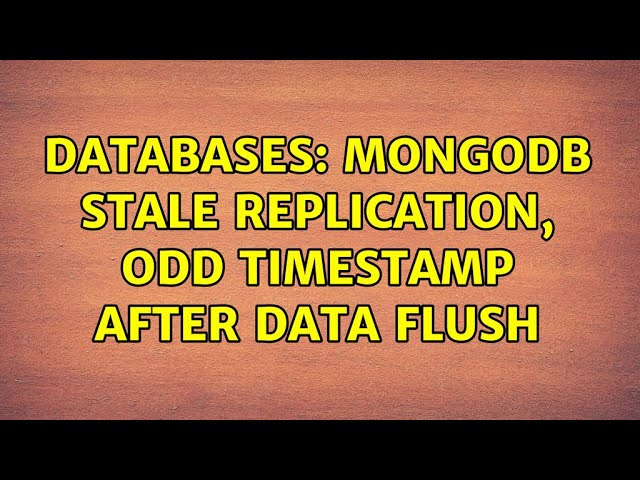 Databases: MongoDB stale replication, odd timestamp after data flush