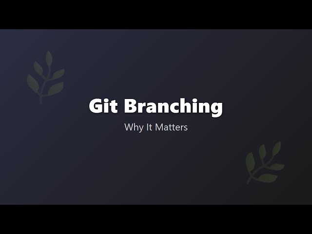 Git Branching Explained: A Beginner's Guide to Why Branches Matter