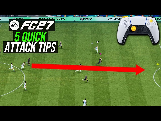 5 BEST Quick Attacking Tips To INSTANTLY IMPROVE & Score More Goals and Win More Games in EA FC 27