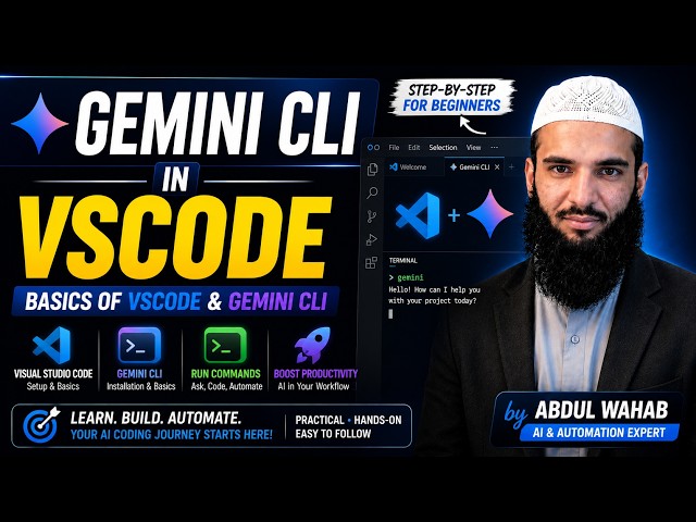 07 - Gemini CLI in VSCode | Basics of Vscode and Gemini CLI | Agentic AI Course by Abdul Wahab