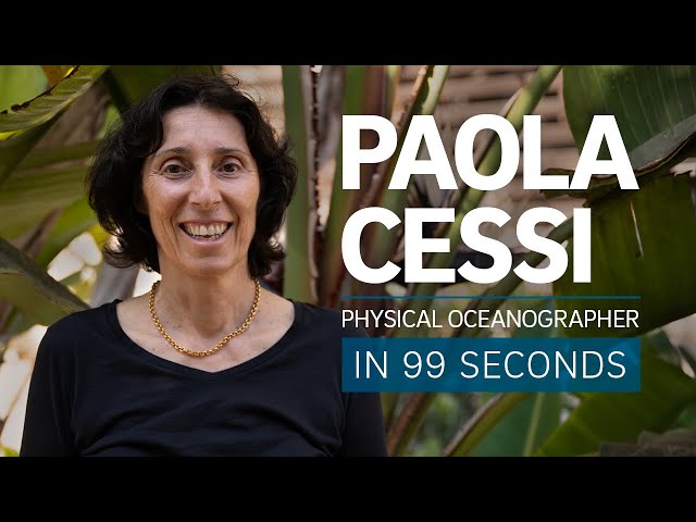 A Scientist's Life in 99 Seconds: Physical Oceanographer Paola Cessi