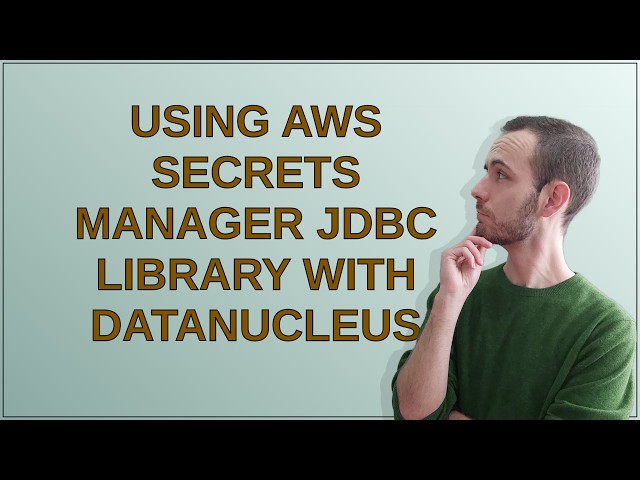 Using AWS Secrets Manager JDBC Library with DataNucleus