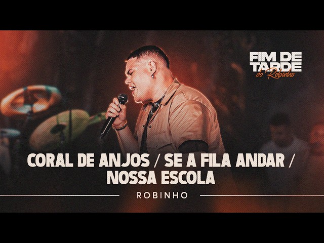 Robinho - ⁠Coral de Anjos / Se a Fila Andar / Nossa Escola | Fim de Tarde Ao Vivo