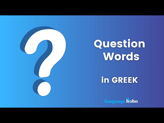 Question Words in Greek | Learn how to ask questions (with audio)
