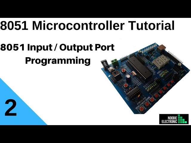 8051 Microcontroller Tutorial Input/Output Port Programming