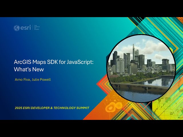 ArcGIS Maps SDK for JavaScript: What’s New