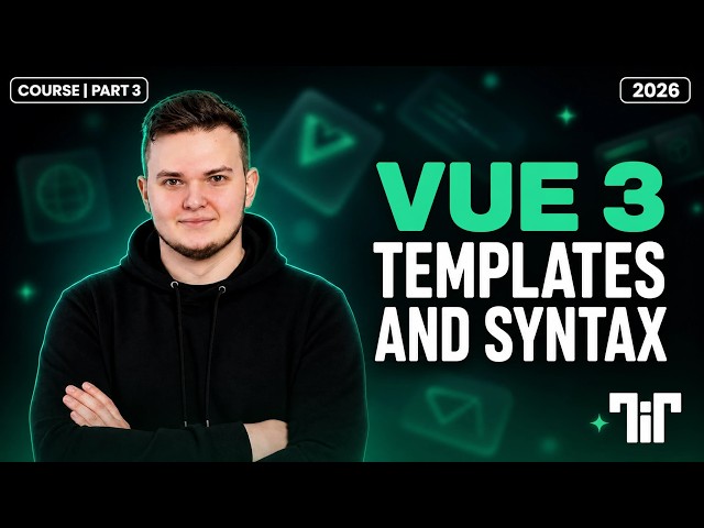 Vue 3 Beginner Course 2026 Part 3 - Understanding Vue 3 Templates and Syntax