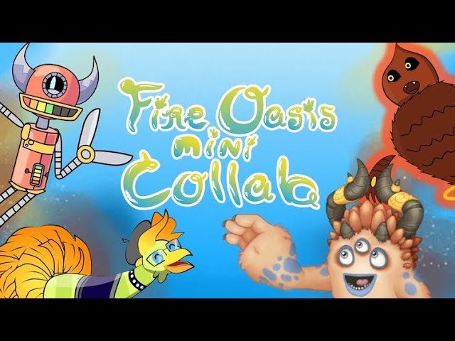 The Fire Oasis Mini Collab (ft. TME, Strymes49 and more) - My Singing Monsters (ARCHIVE)
