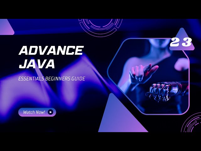 INTRODUCTION OF ADVANCE JAVA ESSENTIALS FOR BEGINNERS GUIDE - EPISODE 23
