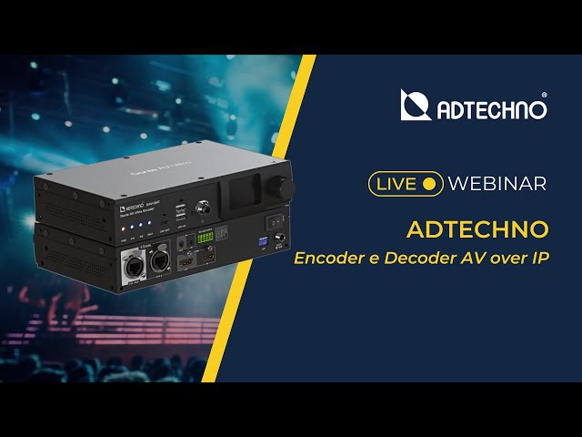 Focus On: ADTECHNO. Encoder e Decoder AV over IP