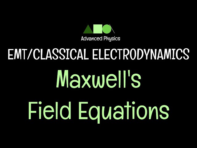 EMT/Classical Electrodynamics- Maxwell's Field Equations- 1