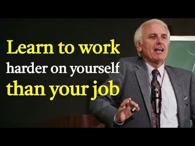 LEARN TO WORK HARDER ON YOURSELF THAN ON YOUR JOB | Jim Rohn Motivation