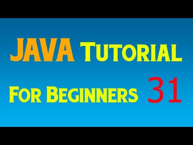 Java Tutorial for Beginners - 31 - Getters and Setters