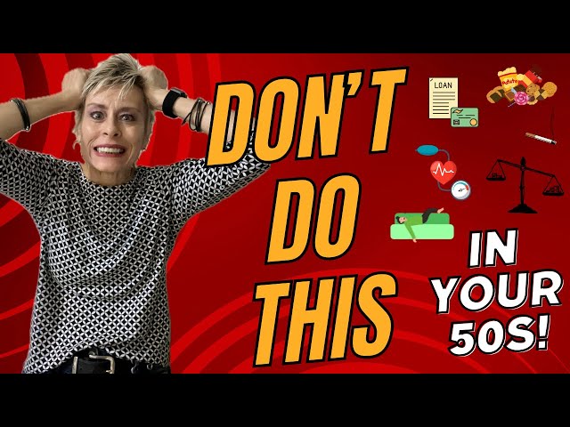 How to Thrive in Your 50s: Mistakes to Avoid for a Better Life