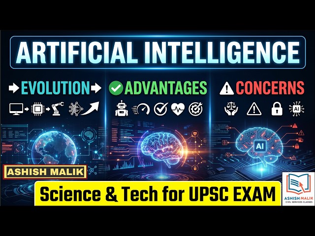 S&T Lec-21 ARTIFICIAL INTELLIGENCE - Advantages & Concerns #ai #science #technology #upsc