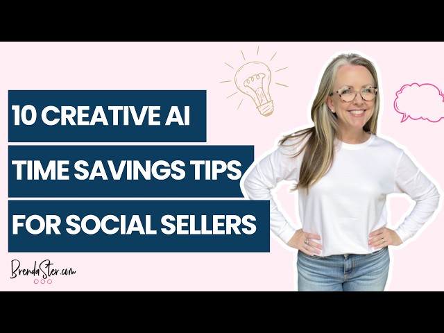 10 Creative AI Time Saving Tips Social Sellers Actually Need