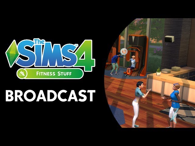 The Sims 4: Fitness Stuff Broadcast (June 16th, 2017)