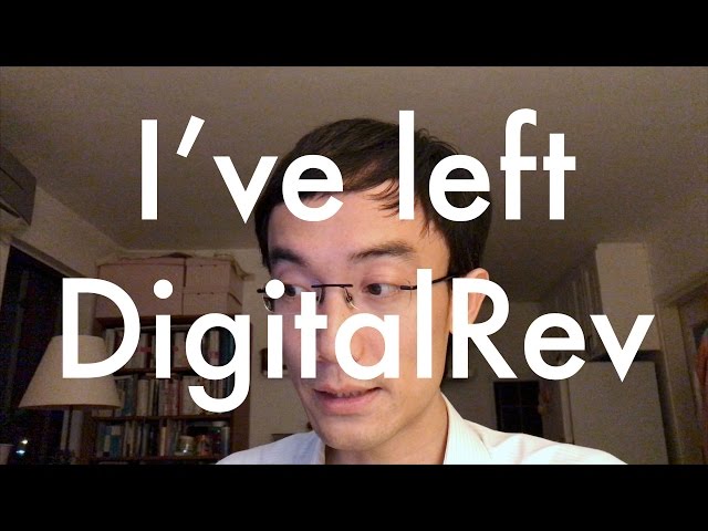I've left DigitalRev