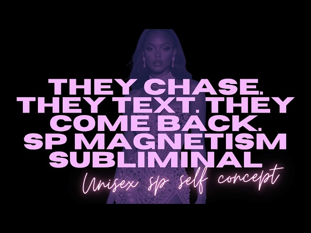 They Chase. They Text. They Never Left..... (SP Magnetism Subliminal)