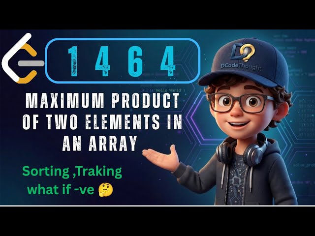 LeetCode 1464 : Maximum Product of Two Elements | O(N) Single Pass | @DCodeThought