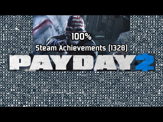 PAYDAY 2 | Steam Achievements (1328), 100%