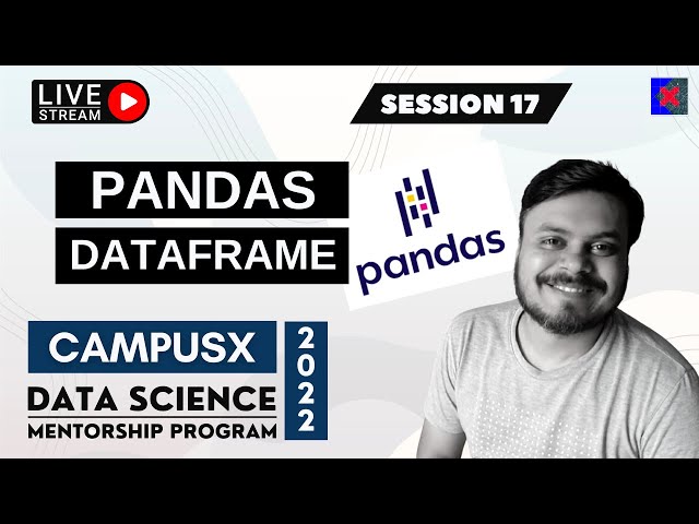 Session 17 - Pandas DataFrame | Data Science Mentorship Program (DSMP) 2022-23 | Free Session