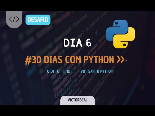 Dia 6 - Dasafio 30 Dias com Python