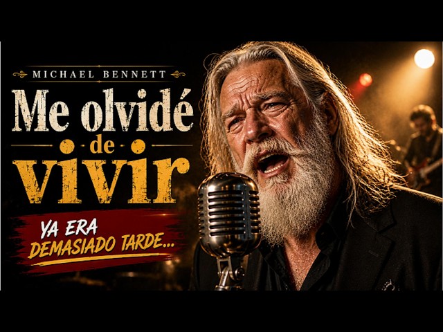 Me Olvidé de Vivir - Michael Bennet | La Vida Pasa... y A Veces No Nos Damos Cuenta