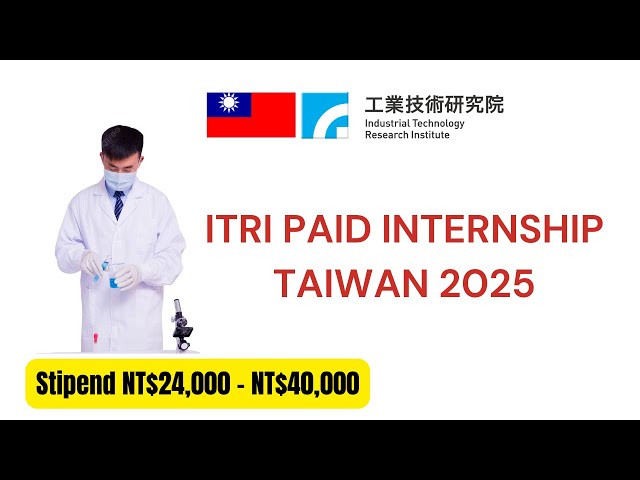 ITRI Internship in Taiwan 2025 | Global Research Opportunity for Students & Graduates