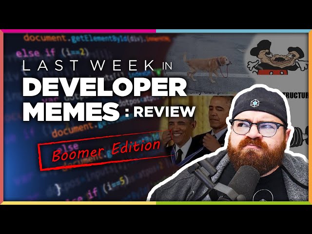 Last Week in Developer Memes: Review #4 - BOOMER EDITION