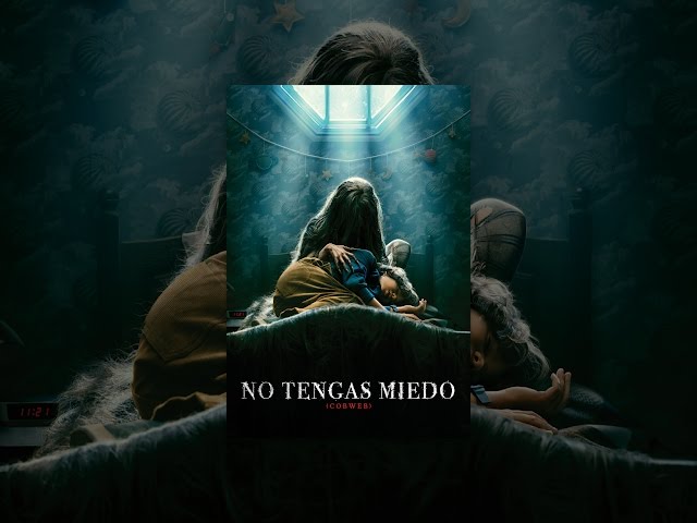 No tengas miedo (Cobweb)