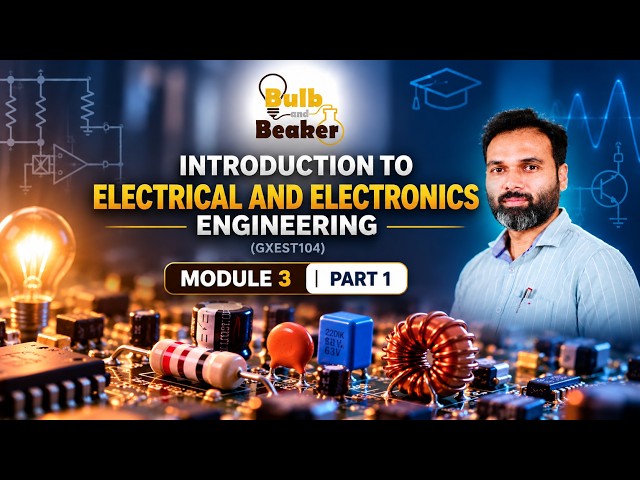 Introduction to Electronics Engineering | Part 1 | Module 2 | KTU S1 | EST104
