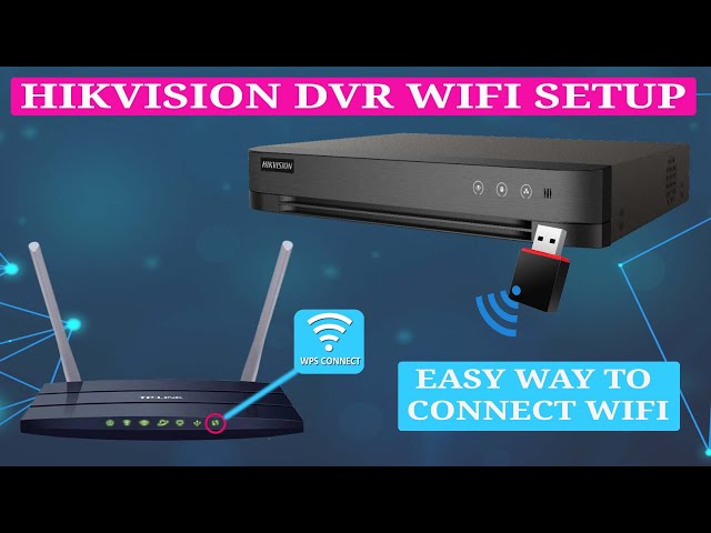 hikvision her dvr wifi connection with internet modem router using WPS setup