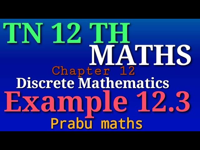 Tn 12 th Maths - Chapter 12 - Discrete Mathematics -Example 12.3