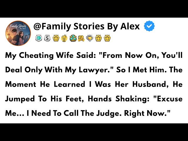 My Cheating Wife Said Only Her Lawyer Could Talk To Me—Then He Panicked...