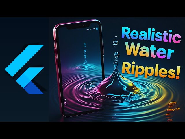 Build a Realistic Water Ripple Animation in Flutter: Stunning Physics-Based Effects!